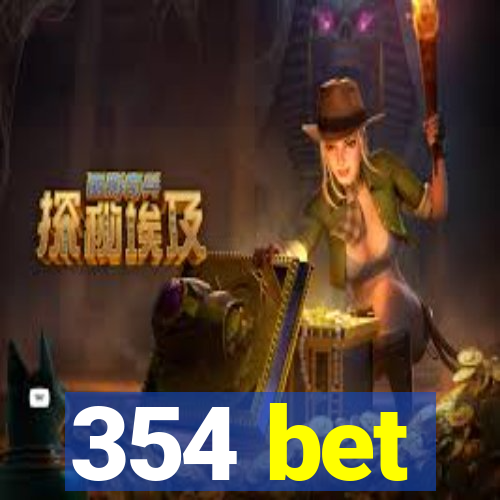 354 bet